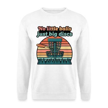 Pas de petites balles, juste de gros disques, drôle de disc golf - Sweat-shirt Unisexe - blanc - Devant