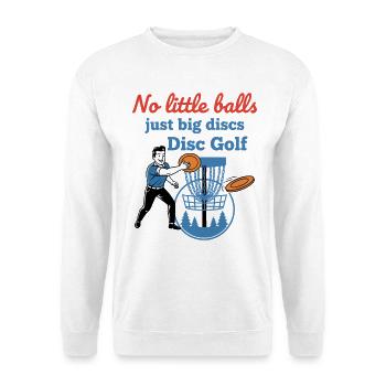 No Little Balls Just Big Discs Disc Golf Funny - Unisex Sweatshirt - white - Front