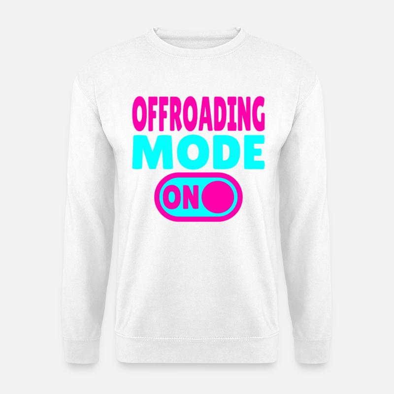 Offroading Mode ON – Off-Road Adventure - Unisex Sweatshirt - white