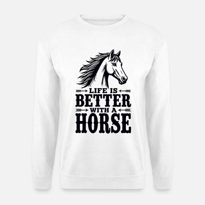 Life is Better with a Horse Reiter Statement - Unisex Pullover - Weiß