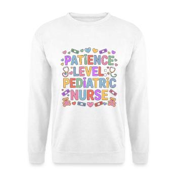 Pediatric Nurse Patience Level Pediatric Peds RN - Unisex Sweatshirt - white - Front