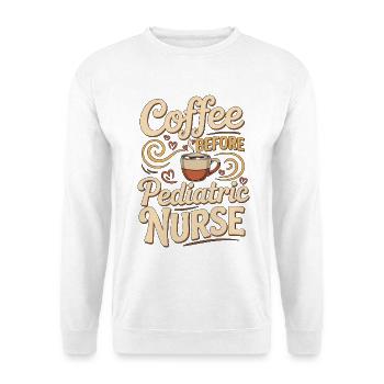 Pediatric Nurse Coffee Children Nurse Coffee Lover - Unisex Pullover - Weiß - Vorne