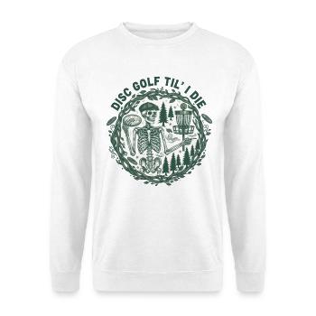Disc Golf Til I Die Funny Disc Golfer Basket - Unisex Pullover - Weiß - Vorne