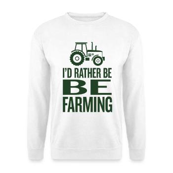 Traktor Fan Spruch I'D RATHER BE FARMING - Unisex Pullover - Weiß - Vorne