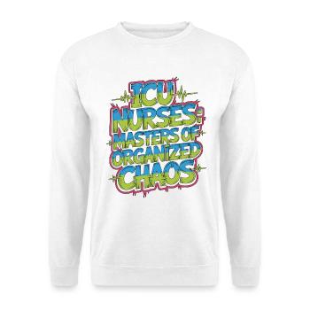 Infirmières en soins intensifs Masters en soins aigus organisés du chaos - Sweat-shirt Unisexe - blanc - Devant