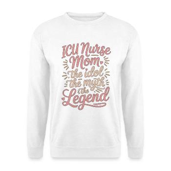 Maman infirmière en soins intensifs L’idole Le mythe Infirmière en soins aigus - Sweat-shirt Unisexe - blanc - Devant