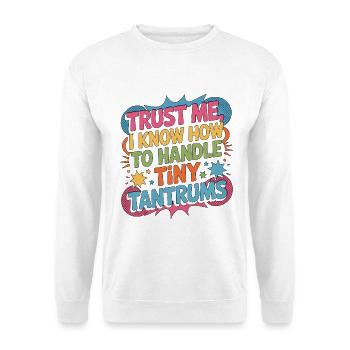 Pediatric Nurse Trust Me I Know How To Kids Nurse - Unisex Sweatshirt - white - Front