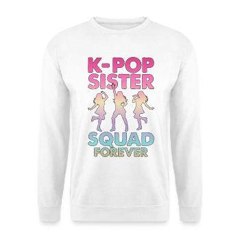 K-Pop Sister Squad Forever - Unisex Sweatshirt - white - Front