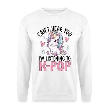 Je ne t’entends pas en écoutant de la K-Pop - Sweat-shirt Unisexe - blanc - Devant