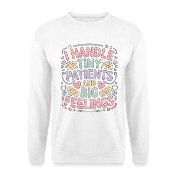 Pediatric Nurse I Handle Tiny Patients Kids Nurse - Unisex Sweatshirt - white - Front