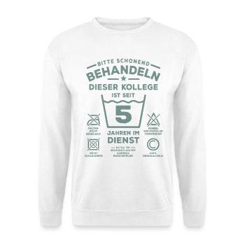 5 years of service - treat gently - colleague - Unisex Sweatshirt - white - Front