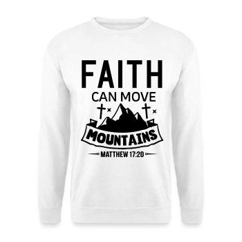 Faith can move Mountains Christian Quotes Jesus - Unisex Sweatshirt - white - Front