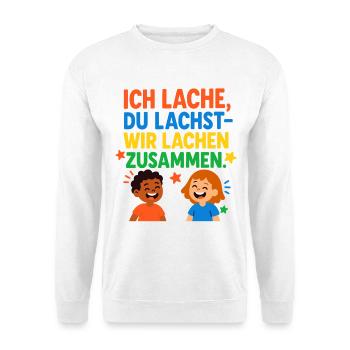 Wir lachen zusammen Spruch Design - Unisex Pullover - Weiß - Vorne