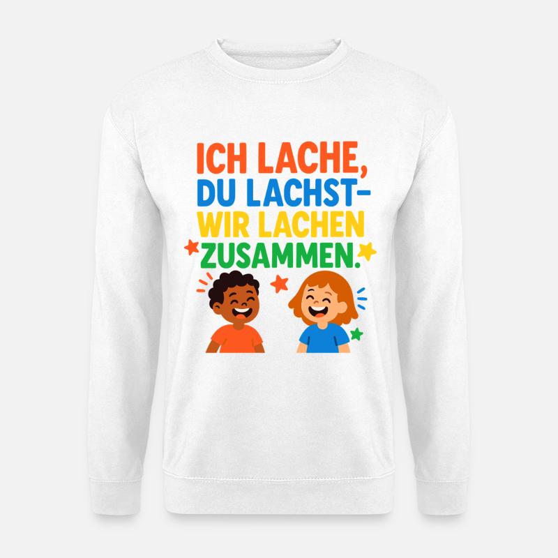 We Laugh Together Saying Design - Unisex Sweatshirt - white