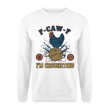 Drôle d’amateur au crochet F caw f Je crochète du fil - Sweat-shirt Unisexe - blanc - Devant