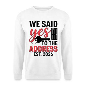 We Said Yes to The Address 2026 - Sweat-shirt Unisexe - blanc - Devant