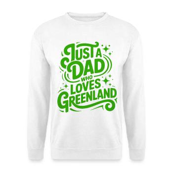 Just a Dad who Loves Greenland Grönland Fan - Unisex Sweatshirt - white - Front