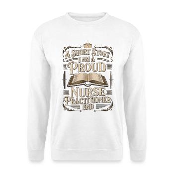 Nurse Practitioner A Short Story Registered Nurse - Unisex Pullover - Weiß - Vorne