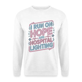 Oncology Nurse I Run On Hope And Infusion Nurse - Unisex Pullover - Weiß - Vorne