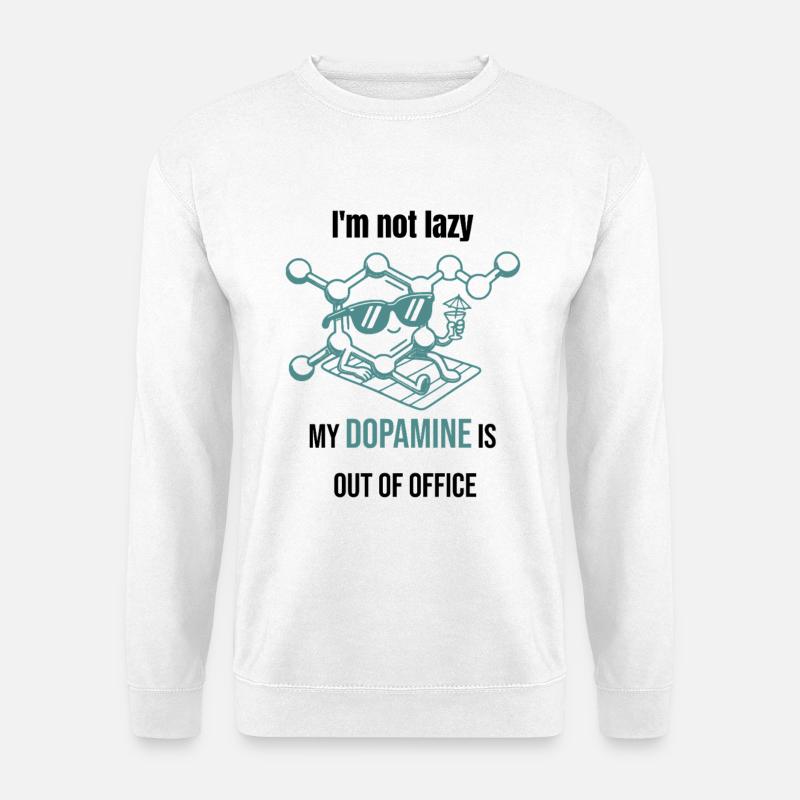 Dopamine Molecule - I'm Not Lazy - Unisex Sweatshirt - white