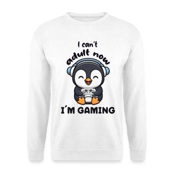Je ne peux pas être adulte maintenant, je joue drôle, joueur drôle, Pingouin - Sweat-shirt Unisexe - blanc - Devant