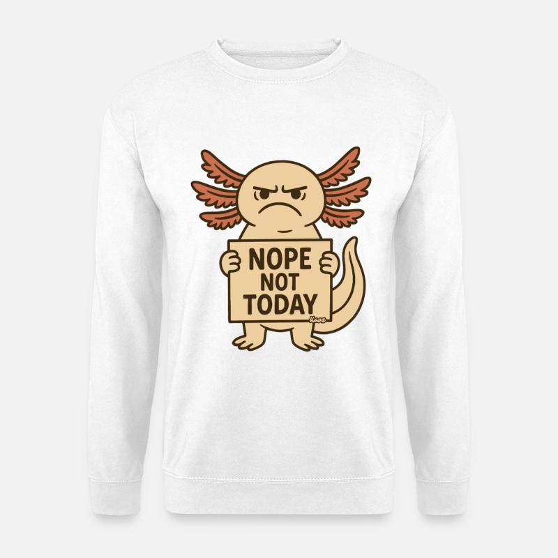 Nicht heute Axolotl - Unisex Pullover - Weiß