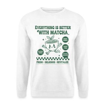 Everything Is Better With Matcha Green Tea Happy - Unisex Sweatshirt - white - Front