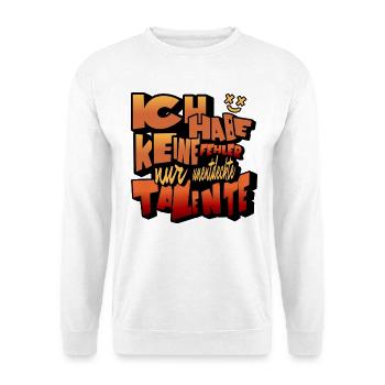 Humorvolles Statement - Positives Spruch, Fun - Unisex Pullover - Weiß - Vorne