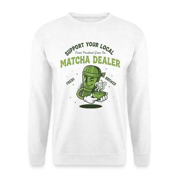 Support Your Local Matcha Dealer Green Tea Lover - Unisex Sweatshirt - white - Front