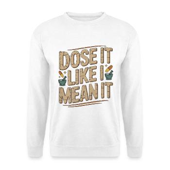 Hospital Pharmacist Dose It Like Medication Safety - Unisex Sweatshirt - white - Front