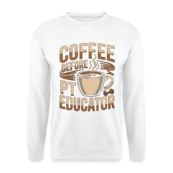 PT Educator Coffee Movement Therapy Coffee Lover - Unisex Sweatshirt - white - Front