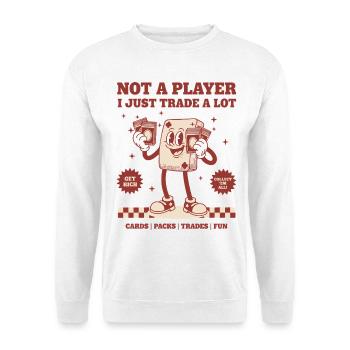 Je ne suis pas un joueur, j’échange juste beaucoup de cartes, des paquets, des échanges - Sweat-shirt Unisexe - blanc - Devant