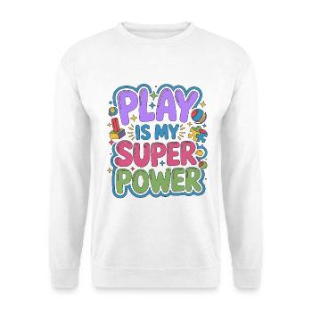 Pediatric OT Play Is My Superpower School Based OT - Unisex Sweatshirt - white - Front