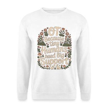 Ergothérapie pédiatrique parce que Tiny Humans est une ergothérapie scolaire - Sweat-shirt Unisexe - blanc - Devant