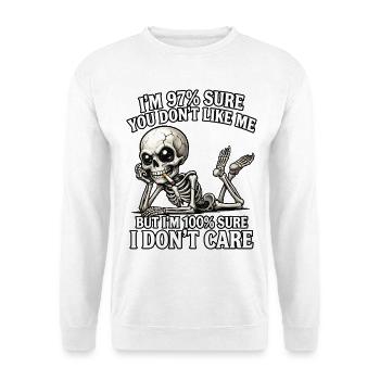 Skelett-Sarkasmus: Mir ist egal, alte Leute machen Geschenke zum Witz - Unisex Pullover - Weiß - Vorne