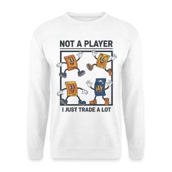 Not A Player I Just Trade A Lot Trading Card - Unisex Sweatshirt - white - Front