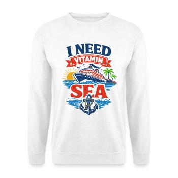 I Need Vitamin Sea | Cruise pun motif - Unisex Sweatshirt - white - Front