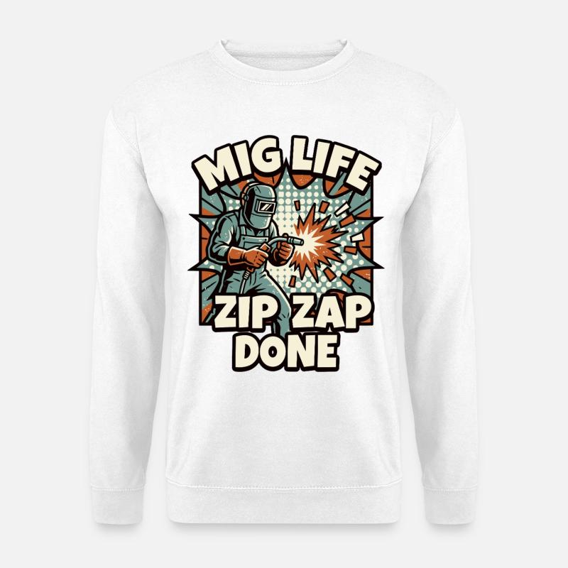 WELD MODE ZIP ZAP DONE Spruch - Unisex Pullover - Weiß