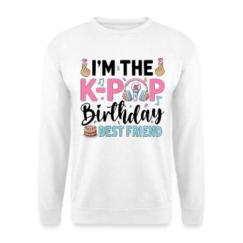 I'm The K-Pop Birthday Best Friend - Unisex Sweatshirt - white - Front