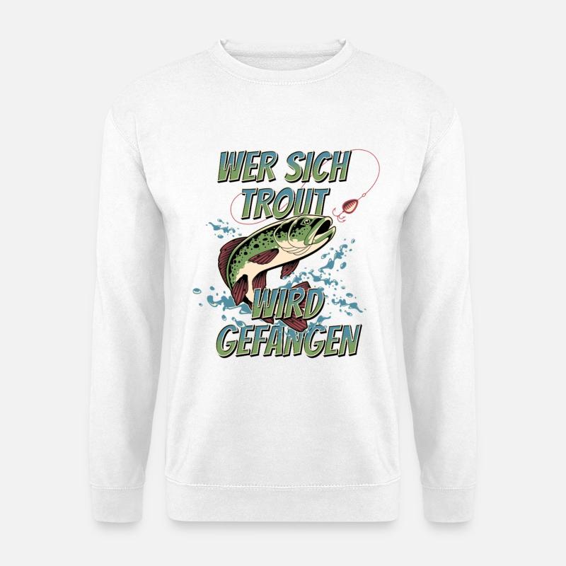 Trout - Forellenangeln Fang-Garantie  - Unisex Pullover - Weiß