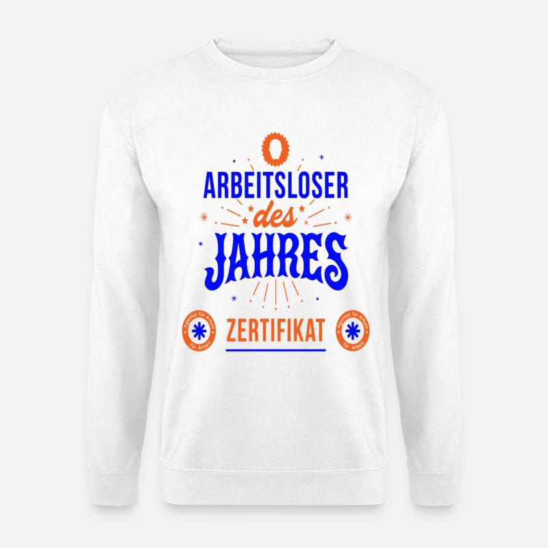 Arbeitsloser des Jahres Zertifikat - Unisex Pullover - Weiß