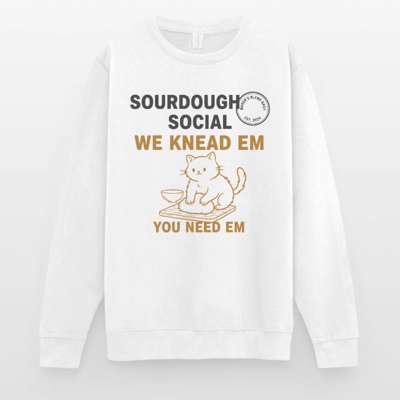 Sourdough Bread Baking Baker Bread Making Unisex Sweatshirt