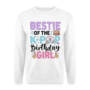 Bestie Of The K-Pop Birthday Girl - Unisex Sweatshirt - white - Front