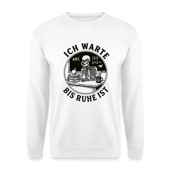 Lehrer Humor Shirt für genervte Lehrer - Unisex Pullover - Weiß - Vorne