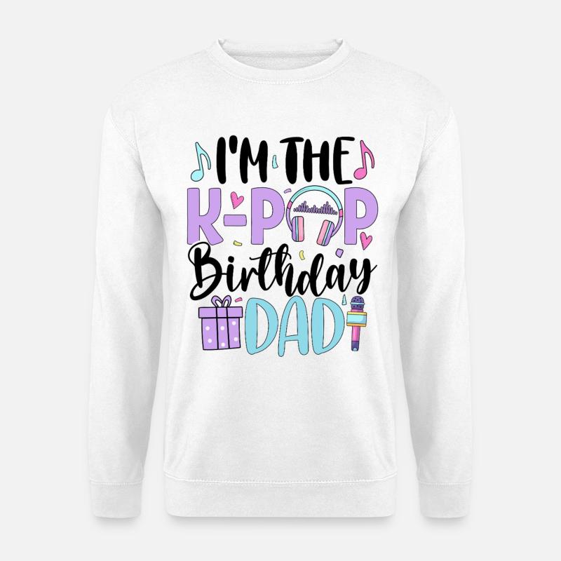 I'm The K Pop Birthday Dad - Unisex Sweatshirt - white
