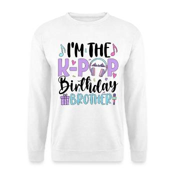 I'm The K Pop Birthday Brother - Unisex Sweatshirt - white - Front