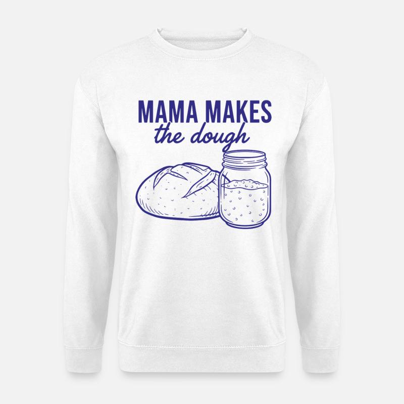 Sauerteig-Mama macht den Teig-Brotbacker - Unisex Pullover - Weiß