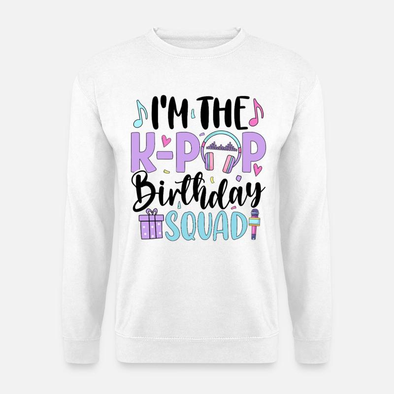 I'm The K Pop Birthday Squad - Unisex Pullover - Weiß