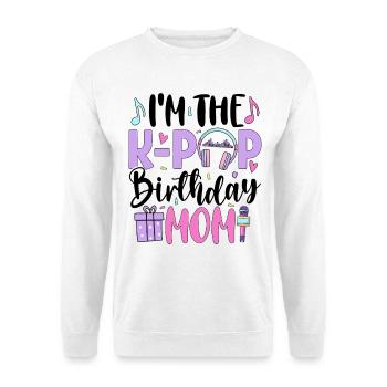 I'm The K Pop Birthday Mom - Unisex Sweatshirt - white - Front