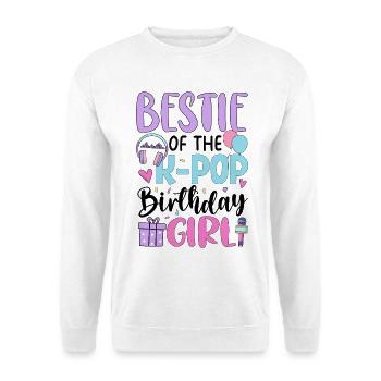 Bestie Of The K Pop Birthday Girl - Unisex Sweatshirt - white - Front